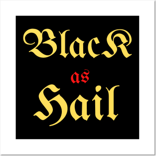 BLACK AS HAIL Posters and Art